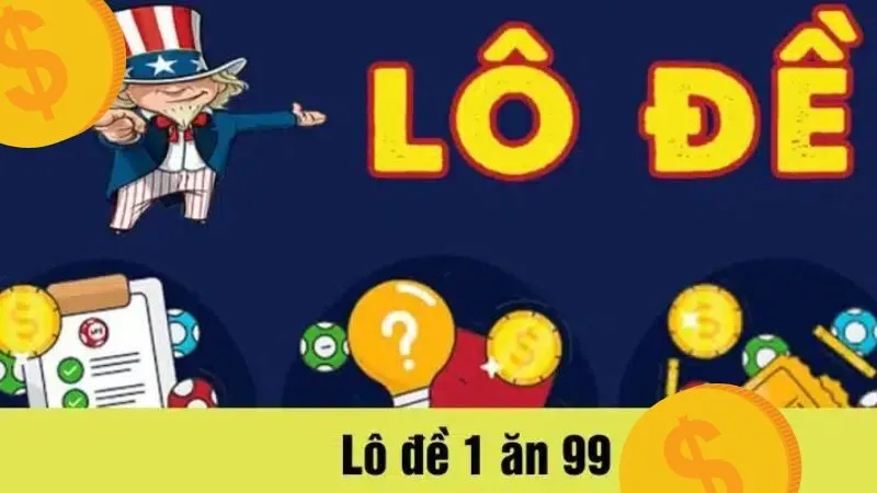 Lô đề 1 ăn 99 – Siêu hấp dẫn