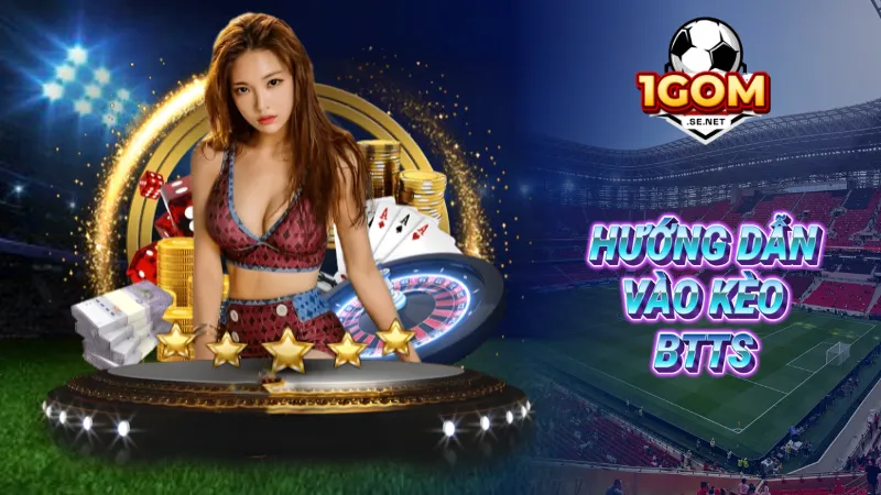 Hướng dẫn vào kèo BTTS