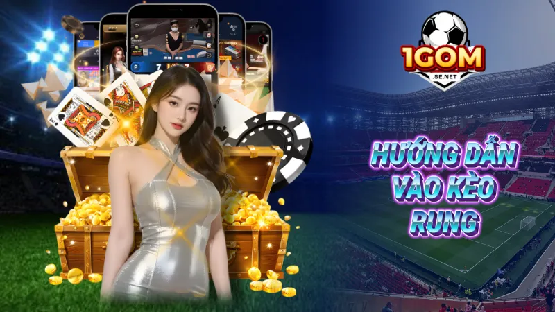 Hướng dẫn vào kèo rung