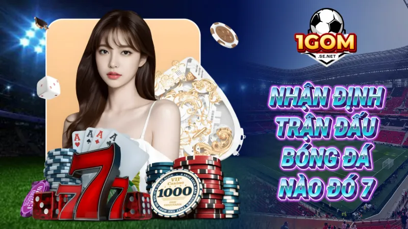 Nhận định trận đấu bóng đá nào đó 7